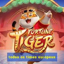 todos os times europeus